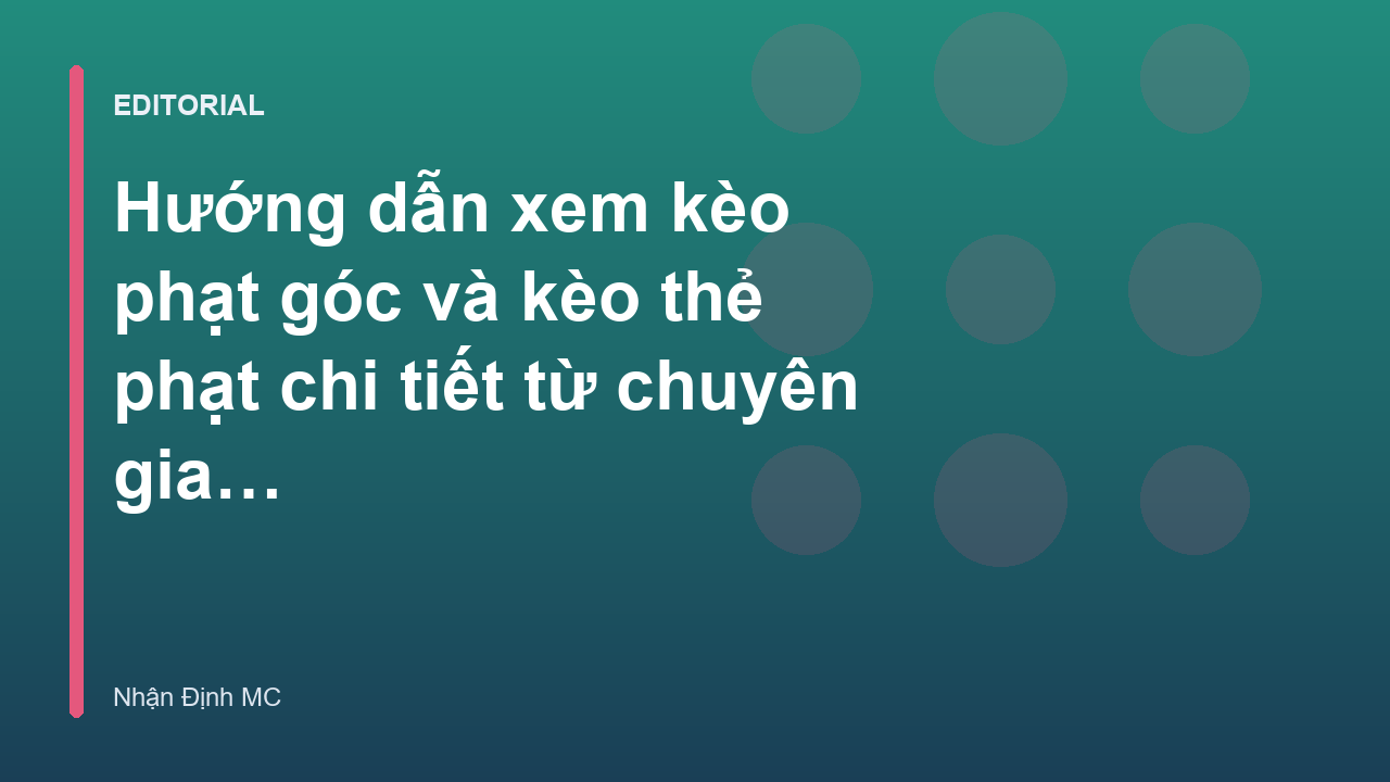 Phân tích kèo phạt góc và thẻ phạt trong bóng đá