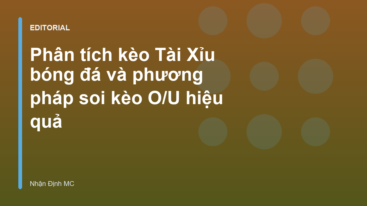 Phân tích kèo Tài Xỉu bóng đá