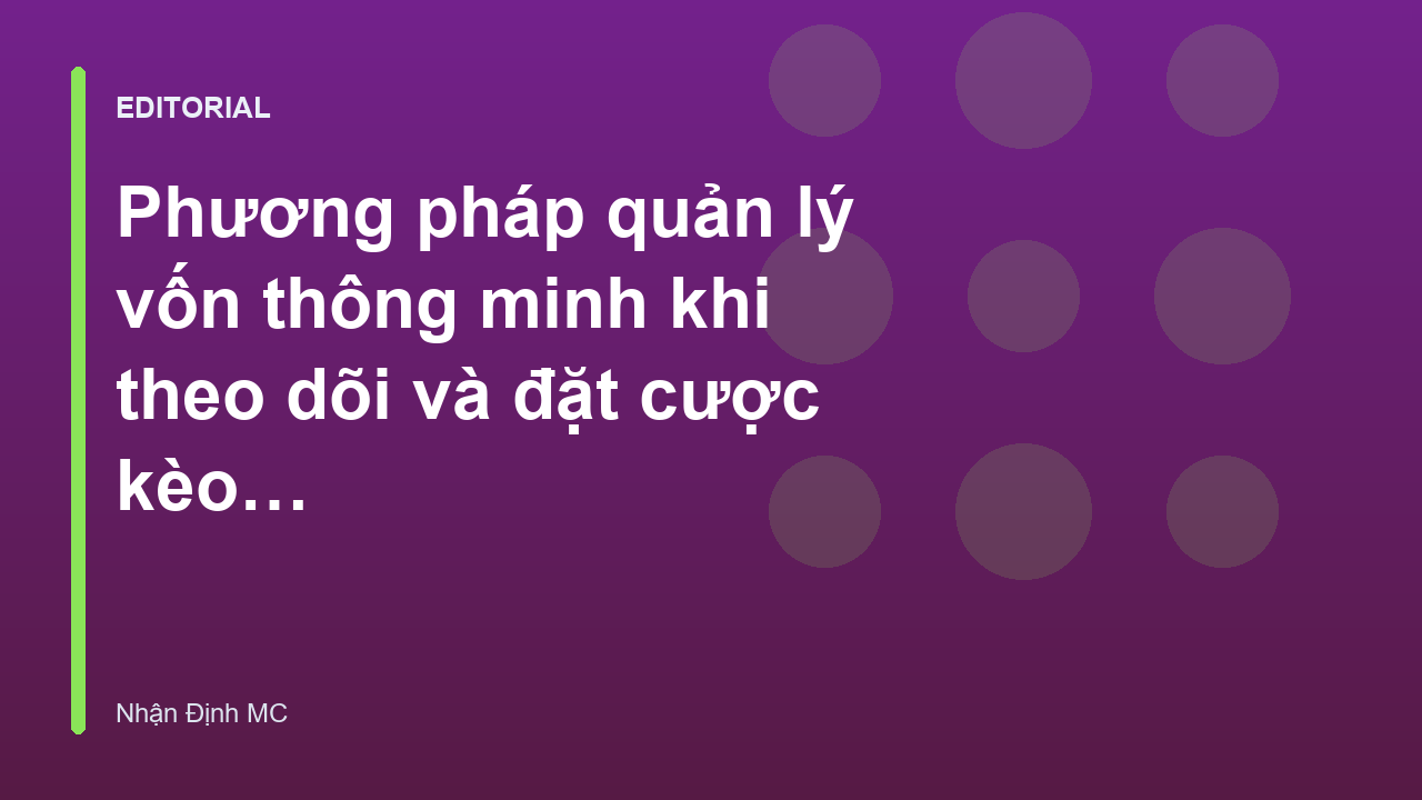 Phương pháp quản lý vốn trong cá cược bóng đá
