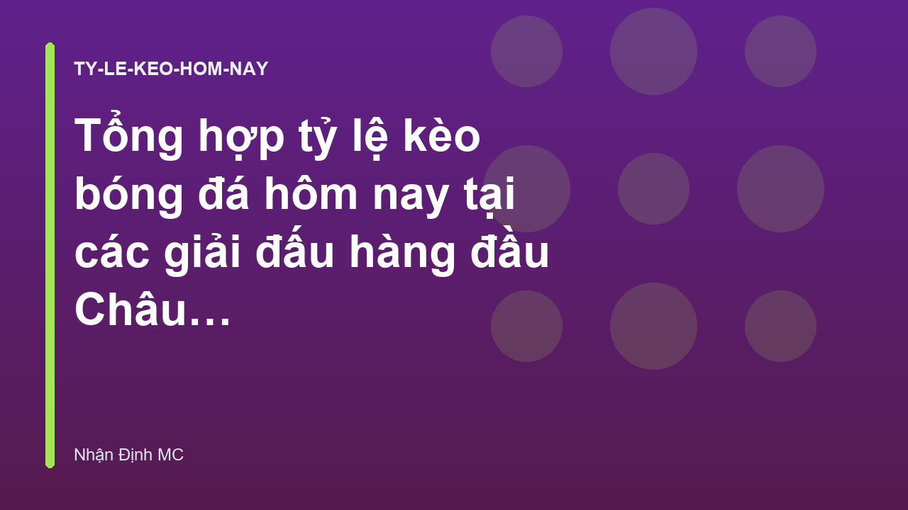 You are currently viewing Tổng hợp tỷ lệ kèo bóng đá hôm nay tại các giải đấu hàng đầu Châu Âu